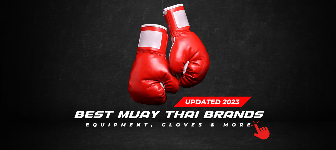 BEST Muay Thai Brands [2023] UPDATED