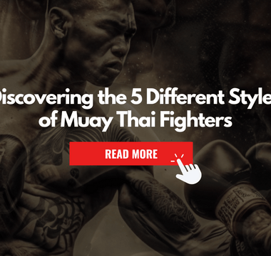 Unleashing the Warrior Within: Discovering the 5 Different Styles of Muay Thai Fighters