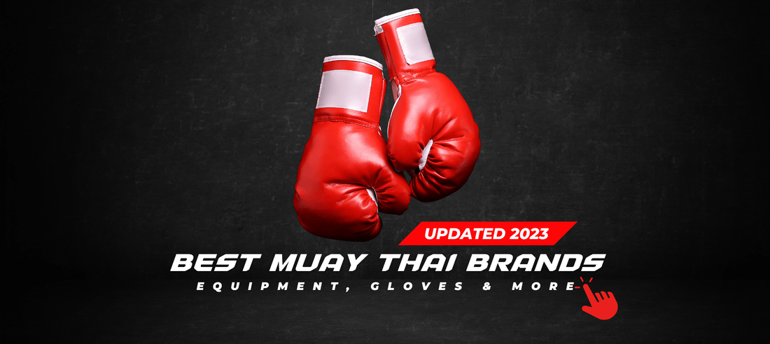 BEST Muay Thai Brands 2023 UPDATED GYM NASTY