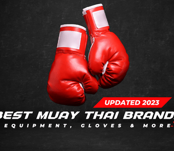 BEST Muay Thai Brands 2023 UPDATED GYM NASTY