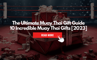 The Ultimate Muay Thai Gift Guide: 10 Incredible Gifts for Fans and Families