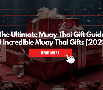 The Ultimate Muay Thai Gift Guide: 10 Incredible Gifts for Fans and Families