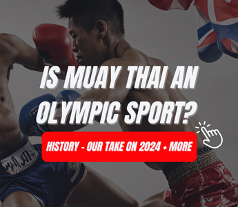 Is Muay Thai an Olympic Sport? Everything You Need to Know About Muay Thai in the Olympics