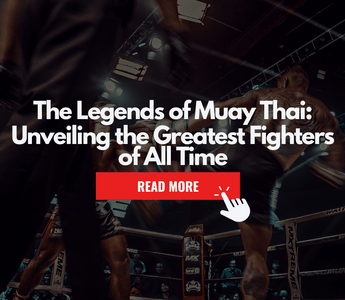 The Legends of Muay Thai: Unveiling the Greatest Fighters of All Time