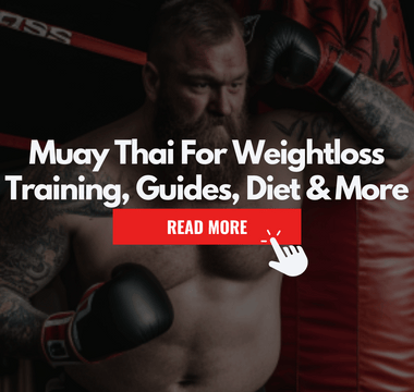 Muay Thai for Weightloss: Training, Fighters Diet, Guides & more