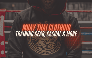 Ultimate Guide to Muay Thai Clothing Brands and gear