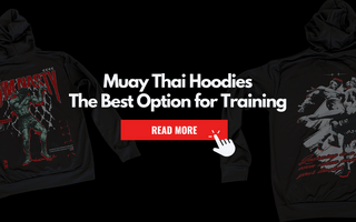 Muay Thai Hoodies: The Best Option for Training