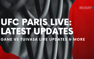 UFC Paris LIVE: Latest Updates Gane vs Tuivasa