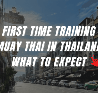 First Time training Muay Thai in Thailand: What to Expect