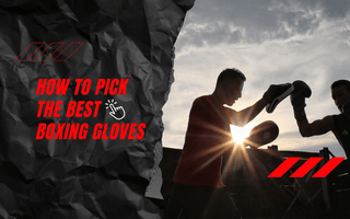 How to Pick The Best Boxing Gloves (2022)