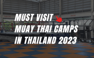 MUST VISIT Muay Thai Gyms in Thailand [2023]